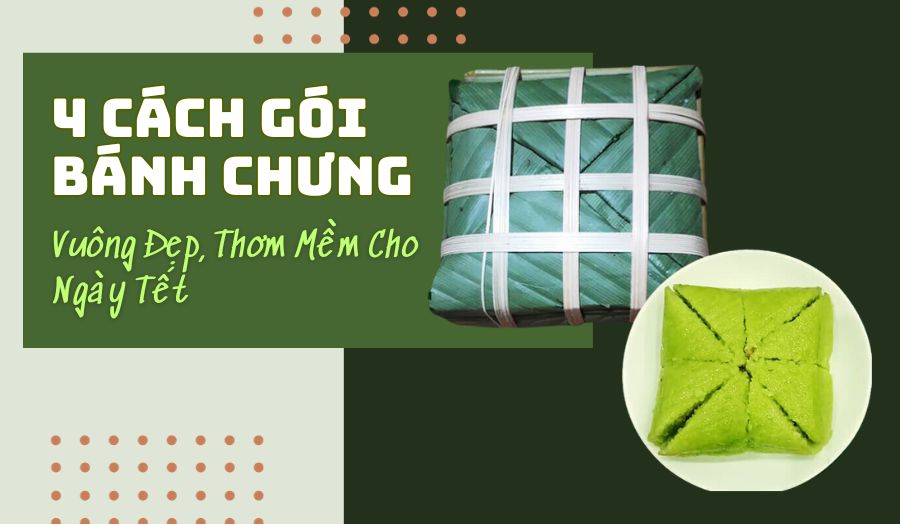 Gói bánh chưng không còn là nỗi lo với 4 mẹo hay sau đây