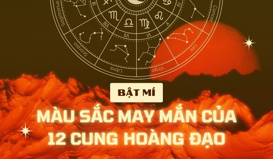 Đâu Là Màu Sắc May Mắn Của 12 Cung Hoàng Đạo