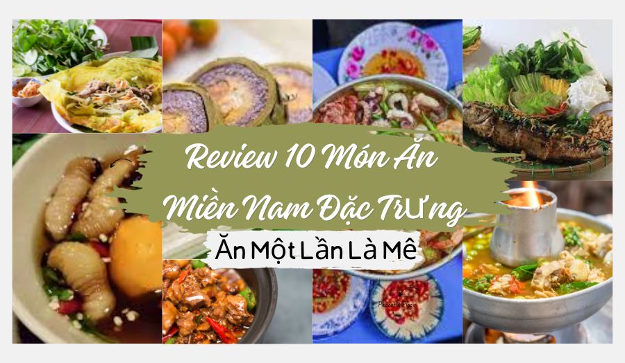 10 Món Ăn Miền Nam Ngon Nức Mũi Ăn Là Mê