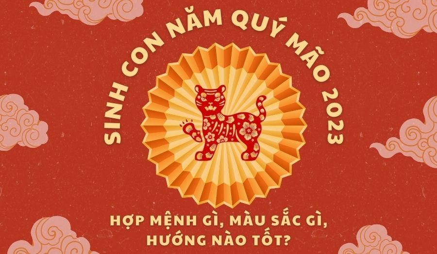 Sinh Con Năm Quý Mão 2023 Mệnh Gì, Hợp Kỵ Tuổi Nào?
