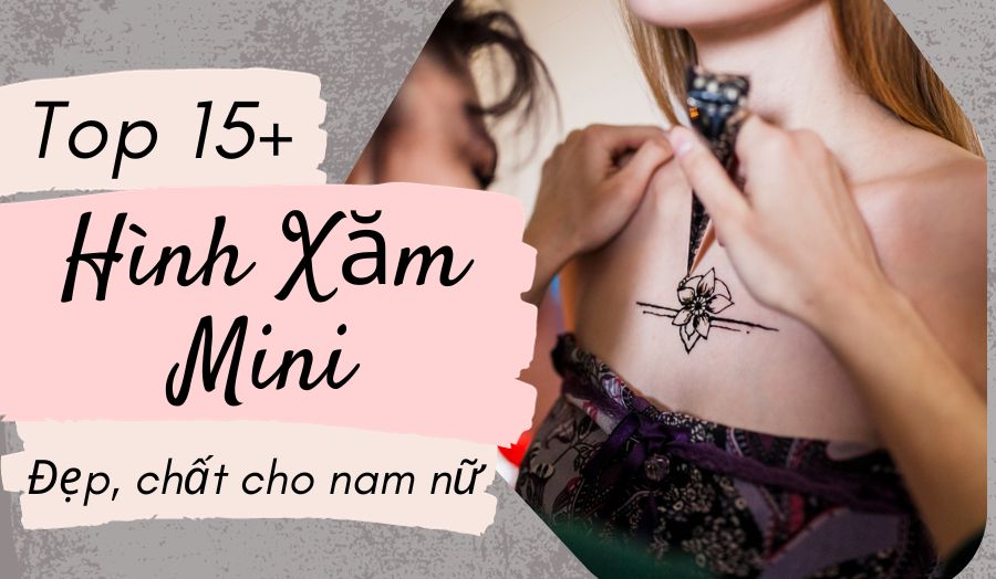 15+ Mẫu Hình Xăm Mini Đẹp, Chất Chơi Dành Cho Nam Và Nữ
