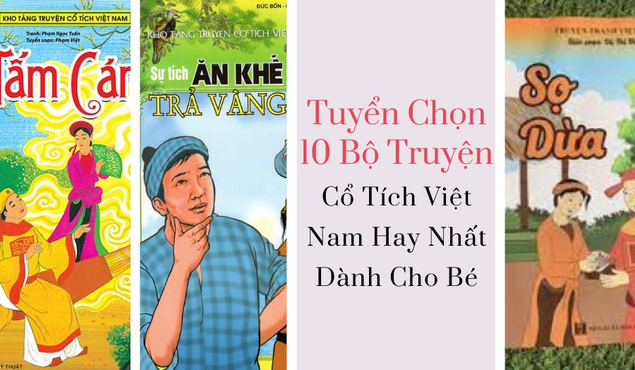 TOP 10 Truyện Cổ Tích Việt Nam Hay Nhất Ý Nghĩa